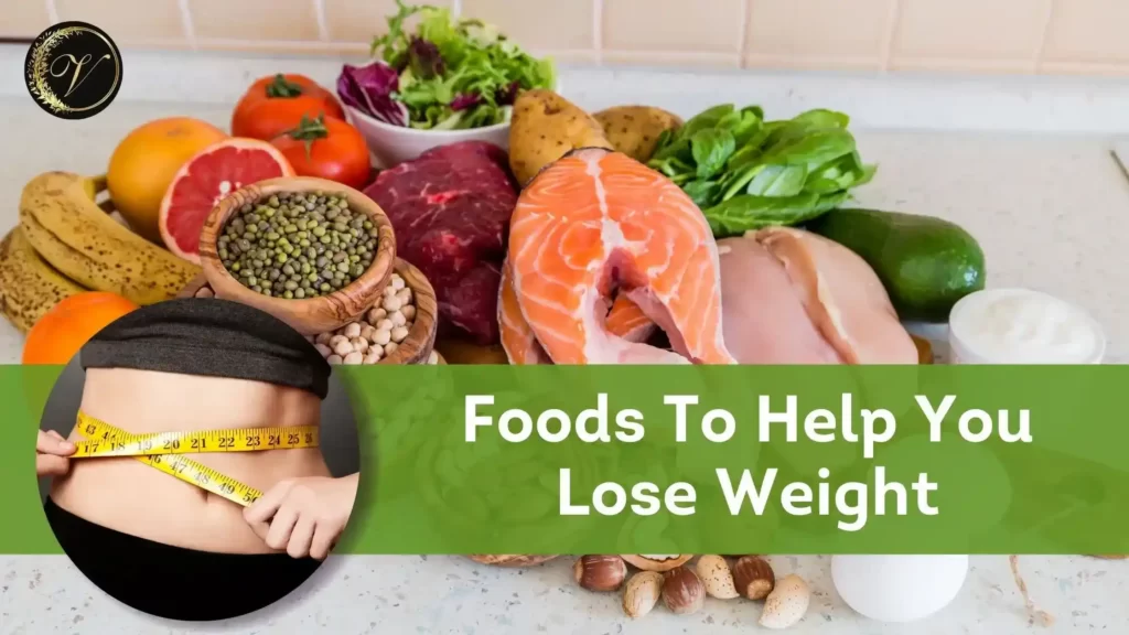 Foods To Help You Lose Weight